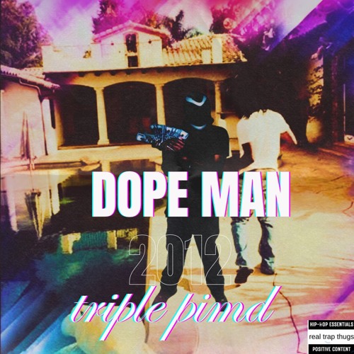 Dope man by triple pimd (prodrickyp)
