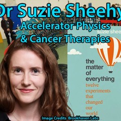 Astrophiz146-Dr Suzie Sheehy - Accelerator physics and Cancer Therapies