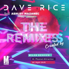 Dave Rice Feat. Ashley Mazanec - Physical Attraction (Milan Szavics 80's mix)