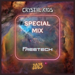 DJ Freetech - Crystal Kids Special Mix 2023
