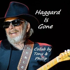 Haggard Is Gone - Lyrics by Tony Harris - Vocal & Music by Phillip Clarkson - Original