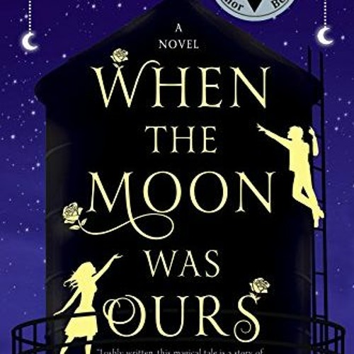 VIEW PDF ✓ When the Moon Was Ours: A Novel by  Anna-Marie McLemore EBOOK EPUB KINDLE
