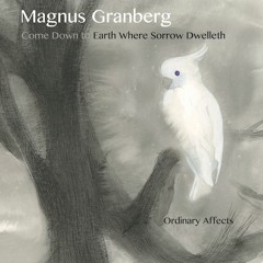 Come Down to Earth Where Sorrow Dwelleth, excerpt 1