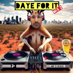Daye For It - Mix 2 February 24