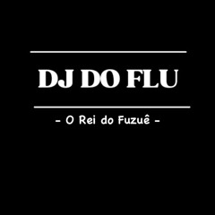 PUTARIA DO GATONET  ( DJ DO FLU )