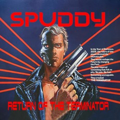 Spuddy - Return Of The Terminator ( Sample Mix)FREE DOWNLOAD