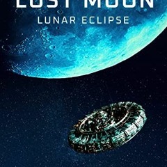 [View] KINDLE 📕 Lost Moon: Lunar Eclipse: Hard Science Fiction by  Brandon Q. Morris