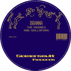 Somersault Mix 18 (Bränna) “The Drones Are Galloping”