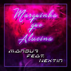 Marquinha que alucina - Mansur feat. Nextin (Prod. Ronni, Malax & Makaveli)