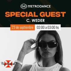 Special Guest Metrodance @ C. Weder