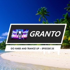 Go Hard and Trance Up - Episode 25