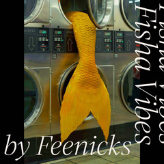 Fisha Vibes by Feenicks