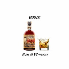 ISSUE - RUM & WHISKEY (FREE DL)