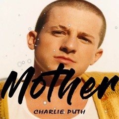 Charlie Puth - Mother (ACAPELLA + Download)