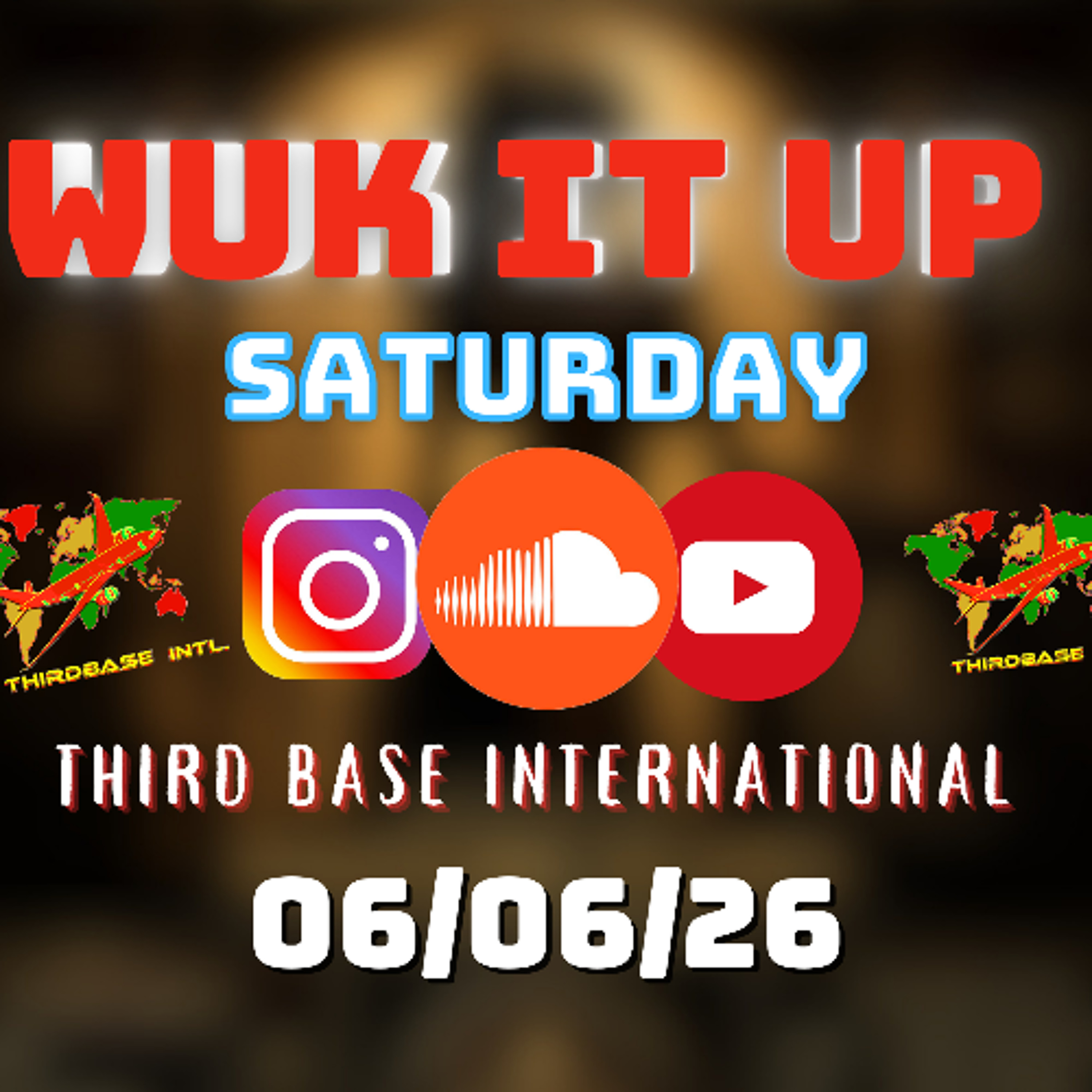 WUK IT UP SATURDAY | 06/06/26 | DJ THIRD BASE INTERNATIONAL episode artwork