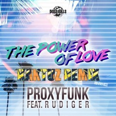 Proxyfunk Feat  Rudiger - Power of Love (KaktuZ RemiX)