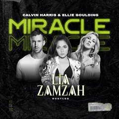 CALVIN HARRIS - MIRACLE (LIA ZAMZAH BOOTLEG)