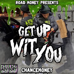 ChanceMoney x GET UP WIT YOU (Prod. by Brodybandzzz x ArmaniDepaul)