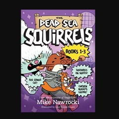 The Dead Sea Squirrels 3-Pack Books 1-3: Squirreled Away / Boy Meets Squirrels / Nutty Study Buddi