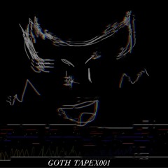 GOTH TAPEx 001