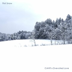 Canti X Dvevoted Love - First Snow