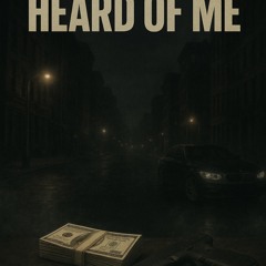 Heard of Me