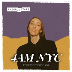 Razor-N-Tape Podcast - Episode 68 : 4AM NYC