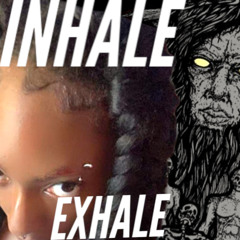 inhale, exhale