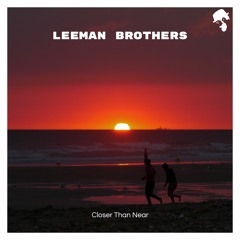 Leeman Brothers - Closer Than Near (Original Mix)