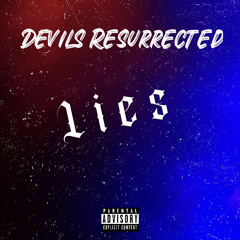 Devils RESURRECTED Lies prod by thyeosthyco