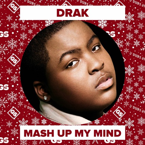 Drak - Mash Up My Mind (FULL VERSION & FREE DOWNLOAD IN DESCRIPTION)