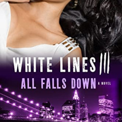 DOWNLOAD EPUB 📦 White Lines III: All Falls Down: A Novel (White Lines, 3) by  Tracy
