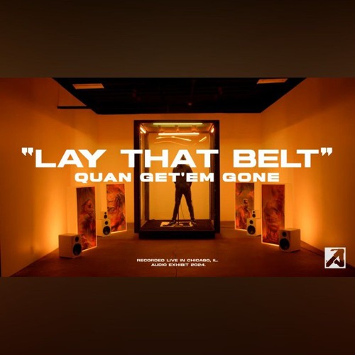 Quan Get'Em Gone - Lay That Belt (Live Performance)
