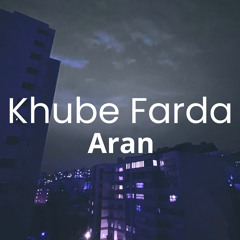 KHUBE FARDA (FREESTYLE)
