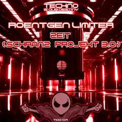 Roentgen Limiter - Zeit (Schranz Projekt 3.0) (Original Mix)