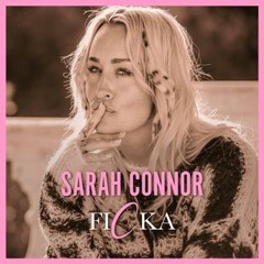 FICKA - Sarah Connor Was, die Alte, ehrlich?