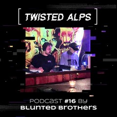 TwistedCast [016] Blunted Brothers
