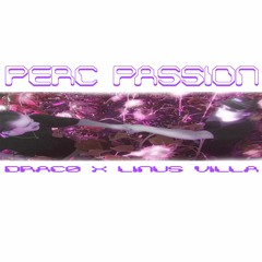 Perc Passion (ft. Linus Villa)