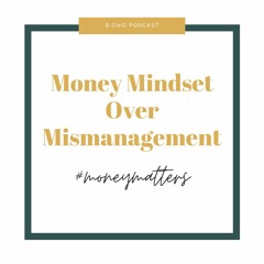 Money Mindset Over Mismanagement [Financial Literacy Month]
