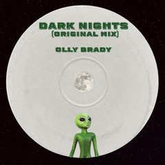 Dark Nights (Original Mix) - Olly Brady [FREE DL]