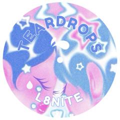 L8NITE - TEARDROPS [FREE DL] *PITCHED 4 COPYRIGHT*