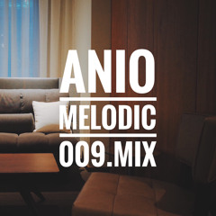 Anio Melodic 009 mix