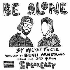 Be Alone (featuring Mickey Factz)