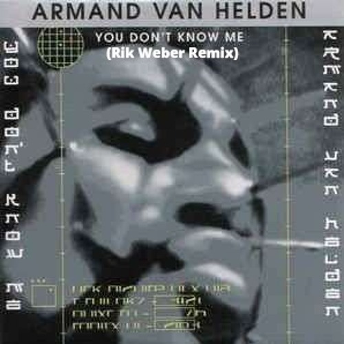 Armand Van Helden - U Dont Know Me [Rik Weber Remix][FREE DOWNLOAD]