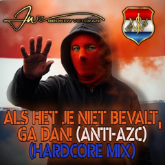 Als Het Je Niet Bevalt Ga Dan! (Hardcore Mix) - JW "Broken Veteran"