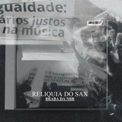 BRABA DA NBR - reliquia do sax