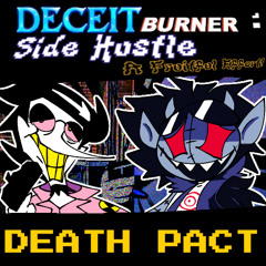 [DeceitBurner: Side Hustle A Fruitful Effort!]: DEATH PACT