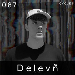 Cycles Podcast #087 - Delevñ (hardtechno, industrial, trance)