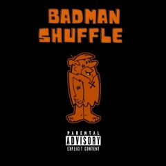 Badman Shuffle (Produced By Big Murk) OUT NOW