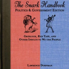 read the snark handbook: politics and government edition: gridlock, re